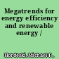 Megatrends for energy efficiency and renewable energy /