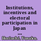 Institutions, incentives and electoral participation in Japan cross-level and cross-national perspectives /