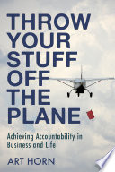 Throw your stuff off the plane : achieving accountability in business and life /