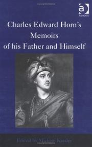 Charles Edward Horn's memoirs of his father and himself /