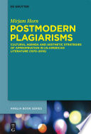 Postmodern plagiarisms : cultural agenda and aesthetic strategies of appropriation in US-American literature (1970-2010) /