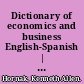 Dictionary of economics and business English-Spanish | Spanish-English = Diccionario de economía y negocios : Castellano-Inglés | Inglés-Castellano /