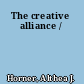The creative alliance /