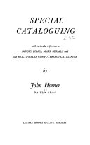 Special cataloguing; with particular reference to music, films, maps, serials, and the multi-media computerised catalogue,