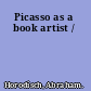 Picasso as a book artist /