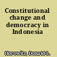 Constitutional change and democracy in Indonesia