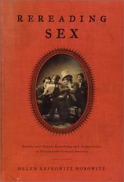 Rereading sex : battles over sexual knowledge and suppression in nineteenth-century America /