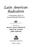 Latin American radicalism ; a documentary report on Left and Nationalist movements /