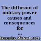 The diffusion of military power causes and consequences for international politics /