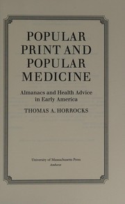 Popular print and popular medicine : almanacs and health advice in early America /