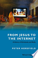 From Jesus to the internet : a history of Christianity and media /