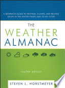 The weather almanac a reference guide to weather, climate, and related issues in the United States and its key cities /