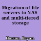 Migration of file servers to NAS and multi-tiered storage