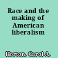 Race and the making of American liberalism