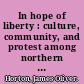 In hope of liberty : culture, community, and protest among northern free Blacks, 1700-1860 /