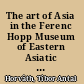 The art of Asia in the Ferenc Hopp Museum of Eastern Asiatic Arts in Budapest