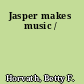 Jasper makes music /