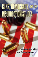 Guns, democracy, and the insurrectionist idea