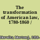 The transformation of American law, 1780-1860 /