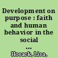 Development on purpose : faith and human behavior in the social environment /