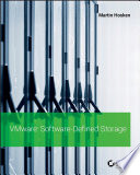 VMware software-defined storage : a design guide to the policy-driven, software-defined storage era /