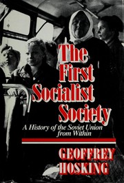 The first socialist society : a history of the Soviet Union from within /