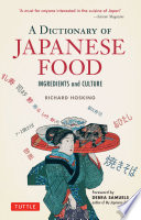 A dictionary of Japanese food : ingredients & culture /