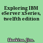 Exploring IBM eServer xSeries, twelfth edition