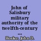 John of Salisbury military authority of the twelfth-century renaissance /