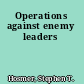 Operations against enemy leaders