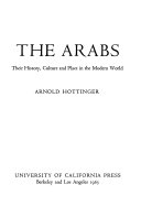 The Arabs : their history, culture and place in the modern world.