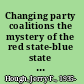 Changing party coalitions the mystery of the red state-blue state alignment /