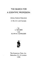 The search for a scientific profession : library science education in the U.S. and Canada /