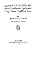 My brother, A.E. Housman : personal recollections together with thirty hitherto unpublished poems /