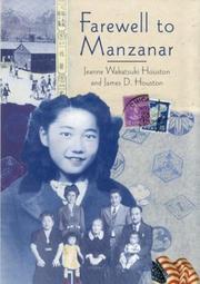 Farewell to Manzanar : a true story of Japanese American experience during and after the World War II internment /