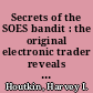 Secrets of the SOES bandit : the original electronic trader reveals his battle-tested trading techniques /