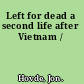 Left for dead a second life after Vietnam /