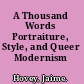 A Thousand Words Portraiture, Style, and Queer Modernism /