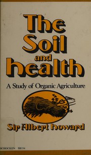 The soil and health; a study of organic agriculture