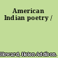American Indian poetry /
