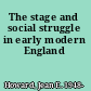 The stage and social struggle in early modern England