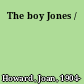 The boy Jones /