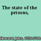 The state of the prisons,