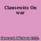 Clausewitz On war