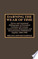 Darning the wear of time : survey and annotated bibliography of periodical literature of costume conservation, restoration, and documentation published in English, 1980-1996 /