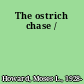 The ostrich chase /