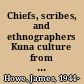 Chiefs, scribes, and ethnographers Kuna culture from inside and out /