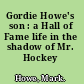 Gordie Howe's son : a Hall of Fame life in the shadow of Mr. Hockey /