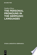 The personal pronouns in the Germanic languages : a study of personal pronoun morphology and change in the Germanic languages from the first records to the present day /