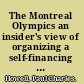 The Montreal Olympics an insider's view of organizing a self-financing games /